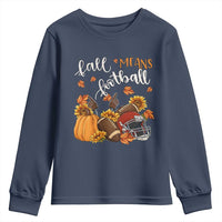 Fall Means Football Youth Sweatshirt Fall Season American Football Thanksgiving - Wonder Print Shop