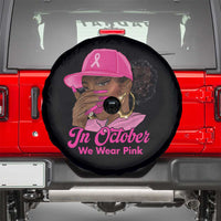 In October We Wear Pink Spare Tire Cover Black Women Breast Cancer Awareness - Wonder Print Shop