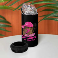 In October We Wear Pink 4 in 1 Can Cooler Tumbler Black Women Breast Cancer Awareness - Wonder Print Shop