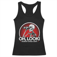 Oh Look Nobody Gives A Shit Racerback Tank Top Funny Sarcastic Humor Skeleton - Wonder Print Shop