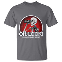 Oh Look Nobody Gives A Shit T Shirt Funny Sarcastic Humor Skeleton - Wonder Print Shop