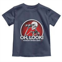 Oh Look Nobody Gives A Shit Toddler T Shirt Funny Sarcastic Humor Skeleton - Wonder Print Shop