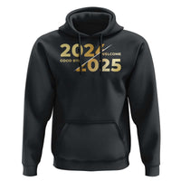 Happy New Year 2025 Goodbye 2024 Welcome 2025 Hoodie
