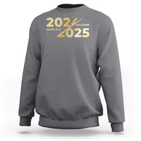 Happy New Year 2025 Goodbye 2024 Welcome 2025 Sweatshirt