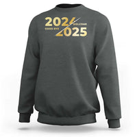 Happy New Year 2025 Goodbye 2024 Welcome 2025 Sweatshirt
