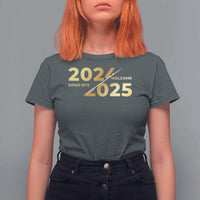 Happy New Year 2025 Goodbye 2024 Welcome 2025 T Shirt For Women