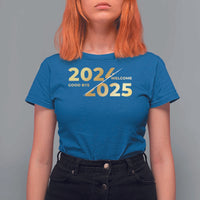 Happy New Year 2025 Goodbye 2024 Welcome 2025 T Shirt For Women