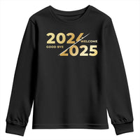 Happy New Year 2025 Goodbye 2024 Welcome 2025 Youth Sweatshirt