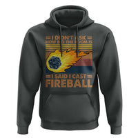 I Didnt Ask How Big The Room Is I Said I Cast Fireball Hoodie RPG Tabletop Gamer - Wonder Print Shop