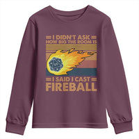 I Didnt Ask How Big The Room Is I Said I Cast Fireball Youth Sweatshirt RPG Tabletop Gamer - Wonder Print Shop