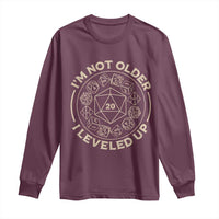 Funny RPG Gamer I'm Not Older I Leveled Up Long Sleeve Shirt Vintage D20 Tabletop Dice - Wonder Print Shop
