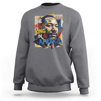 Martin Luther King Sweatshirt The Only King In America No Kings Protest