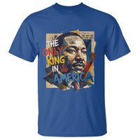 Martin Luther King T Shirt The Only King In America No Kings Protest