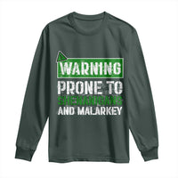 Funny Warning Prone To Shenanigans And Malarkey St Patrick's Day Long Sleeve Shirt