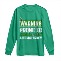 Funny Warning Prone To Shenanigans And Malarkey St Patrick's Day Long Sleeve Shirt
