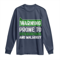 Funny Warning Prone To Shenanigans And Malarkey St Patrick's Day Long Sleeve Shirt