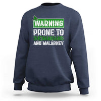 Funny Warning Prone To Shenanigans And Malarkey St Patrick's Day Sweatshirt