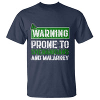Funny Warning Prone To Shenanigans And Malarkey St Patrick's Day T Shirt