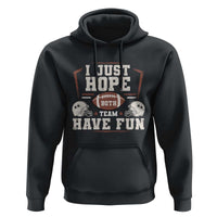 Funny American Football Hoodie I Just Hope Both Team Have Fun Helmet