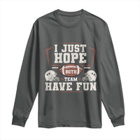 Funny American Football Long Sleeve Shirt I Just Hope Both Team Have Fun Helmet