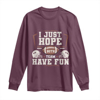 Funny American Football Long Sleeve Shirt I Just Hope Both Team Have Fun Helmet