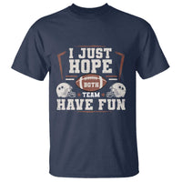 Funny American Football T Shirt I Just Hope Both Team Have Fun Helmet
