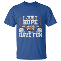 Funny American Football T Shirt I Just Hope Both Team Have Fun Helmet