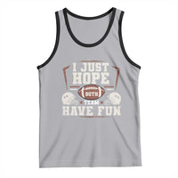Funny American Football Tank Top I Just Hope Both Team Have Fun Helmet