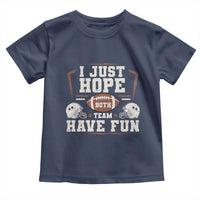 Funny American Football Toddler T Shirt I Just Hope Both Team Have Fun Helmet