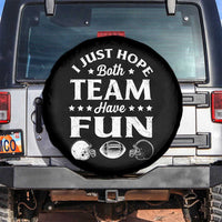 Funny American Football Spare Tire Cover I Just Hope Both Team Have Fun Game Day