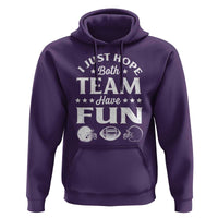 Funny American Football Hoodie I Just Hope Both Team Have Fun Game Day