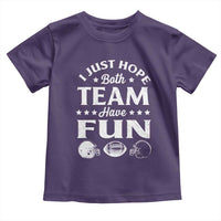 Funny American Football Toddler T Shirt I Just Hope Both Team Have Fun Game Day