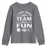 Funny American Football Youth Sweatshirt I Just Hope Both Team Have Fun Game Day