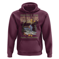 Protect Our National Parks Not Profits Hoodie Keep Wild Nature Fish Forest