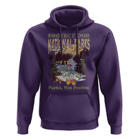 Protect Our National Parks Not Profits Hoodie Keep Wild Nature Fish Forest