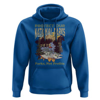 Protect Our National Parks Not Profits Hoodie Keep Wild Nature Fish Forest