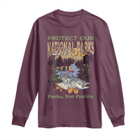 Protect Our National Parks Not Profits Long Sleeve Shirt Keep Wild Nature Fish Forest