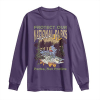 Protect Our National Parks Not Profits Long Sleeve Shirt Keep Wild Nature Fish Forest