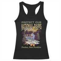 Protect Our National Parks Not Profits Racerback Tank Top Keep Wild Nature Fish Forest
