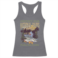 Protect Our National Parks Not Profits Racerback Tank Top Keep Wild Nature Fish Forest