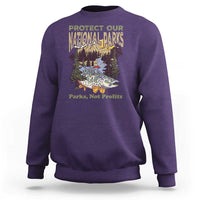 Protect Our National Parks Not Profits Sweatshirt Keep Wild Nature Fish Forest