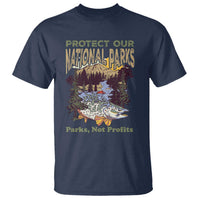 Protect Our National Parks Not Profits T Shirt Keep Wild Nature Fish Forest