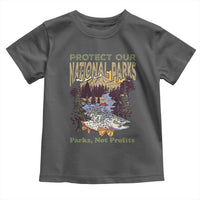 Protect Our National Parks Not Profits Toddler T Shirt Keep Wild Nature Fish Forest