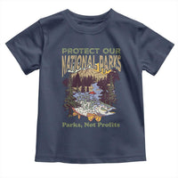 Protect Our National Parks Not Profits Toddler T Shirt Keep Wild Nature Fish Forest