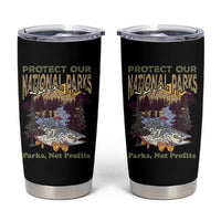 Protect Our National Parks Not Profits Tumbler Cup Keep Wild Nature Fish Forest
