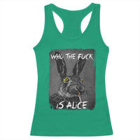 Funny Rabbit Who The Fuck Is Alice Racerback Tank Top