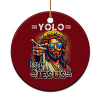 Funny Yolo Lol Jk BRB Christian Easter Ceramic Ornament Resurrection Jesus