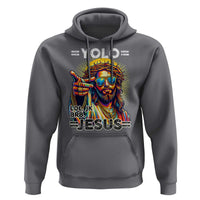 Funny Yolo Lol Jk BRB Christian Easter Hoodie Resurrection Jesus