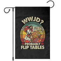 WWJD Probably Flip Tables Garden Flag Retro Christian Humor