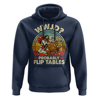 WWJD Probably Flip Tables Hoodie Retro Christian Humor